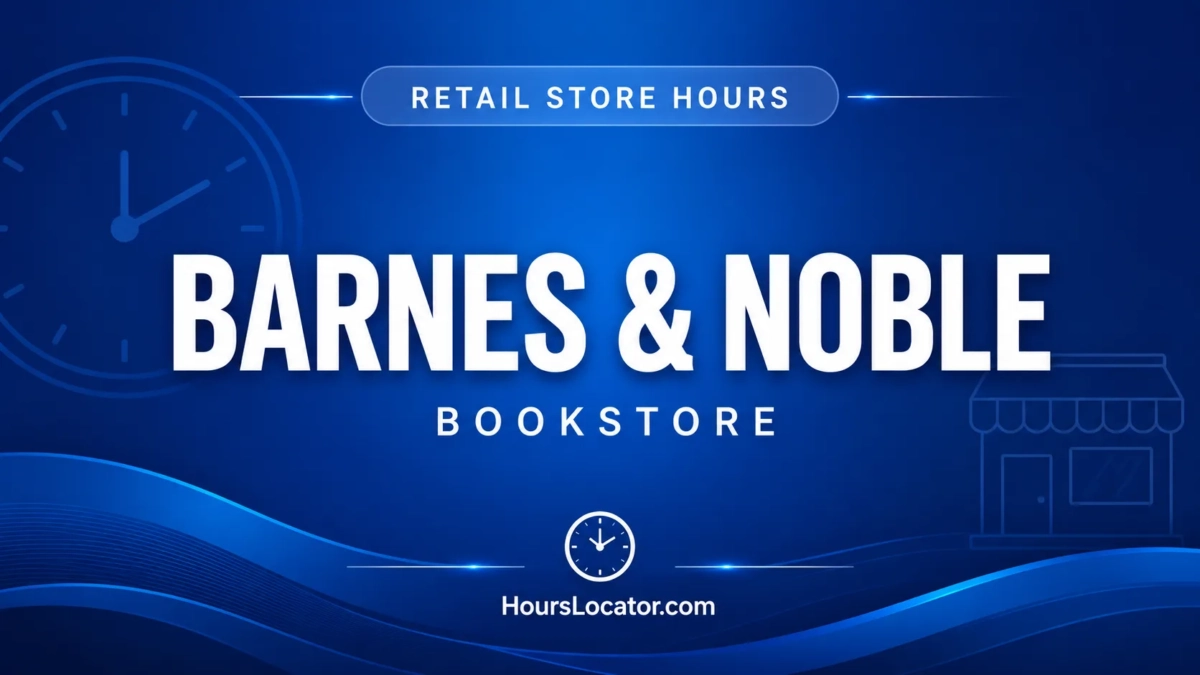 Barnes & Noble Hours: Is It Open Today? Weekend and Holiday Hours