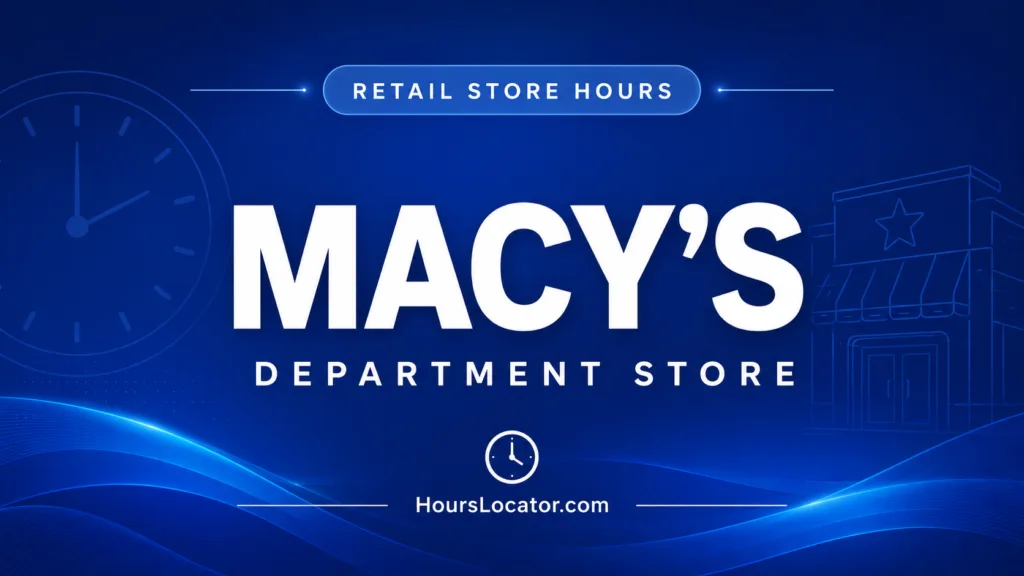 Macy's hours show store opening times for weekdays, weekends, and holidays to plan your shopping trips efficiently.