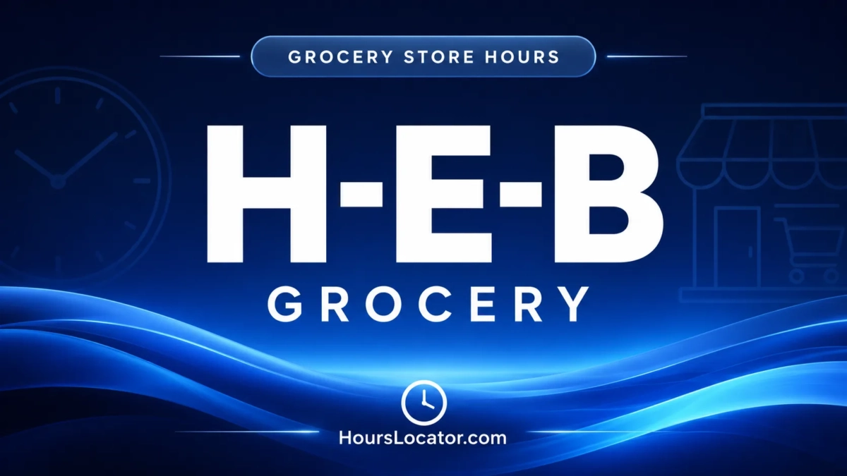 H-E-B Hours: Is It Open Today? Weekend and Holiday Hours