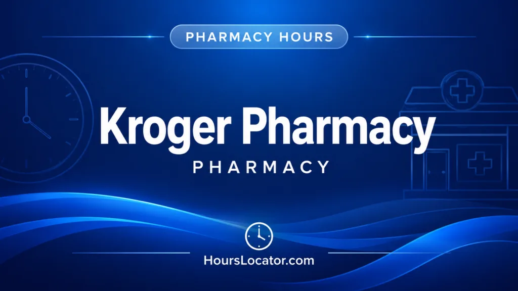Kroger Pharmacy hours for today, including weekend and holiday opening times, to help you plan your visit easily.