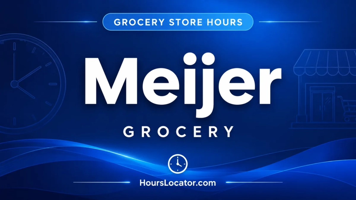 Meijer Hours: Is It Open Today? Weekend and Holiday Hours