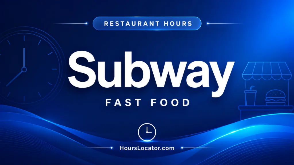 Subway hours for today and weekends, showing when the restaurant is open for breakfast, lunch, and dinner.