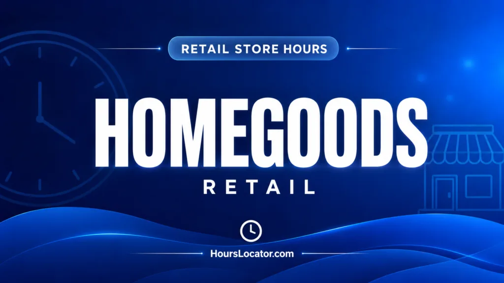 HomeGoods hours show store opening times for weekdays, weekends, and holidays for convenient shopping on your schedule.