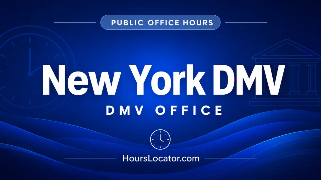 New York DMV hours show the opening times for today, including weekend and holiday schedules for the DMV office.