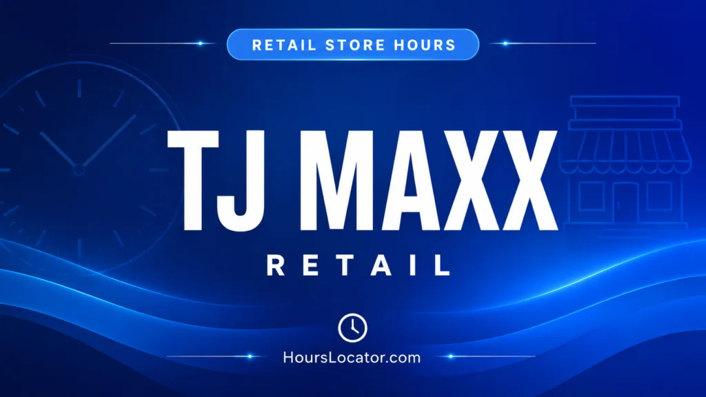 TJ Maxx hours detail store opening times for today, weekends, and holidays to plan your shopping visit.