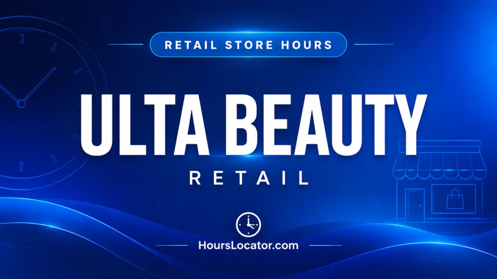 Ulta Beauty hours show store opening times for weekdays, weekends, and holidays for convenient shopping planning.