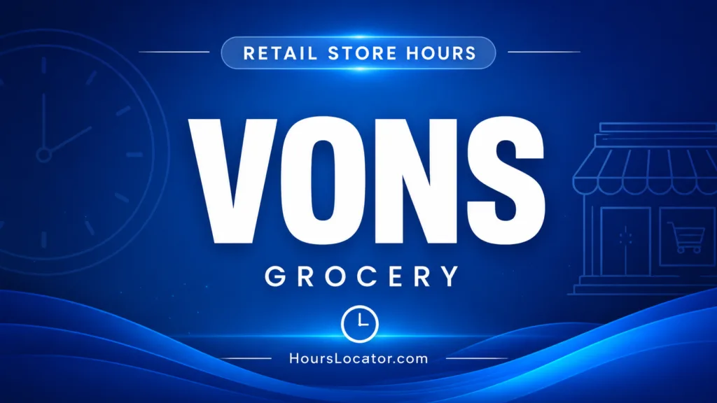 Vons hours for store, pharmacy, fuel, and pickup services help plan your shopping trips efficiently.